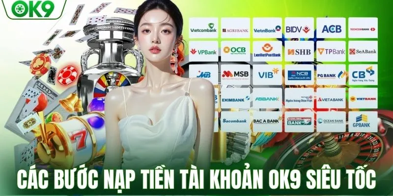Các bước nạp tiền tài khoản OK9 siêu tốc