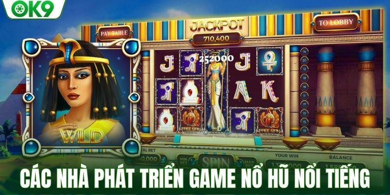 Các nhà phát triển game nổ hũ nổi tiếng