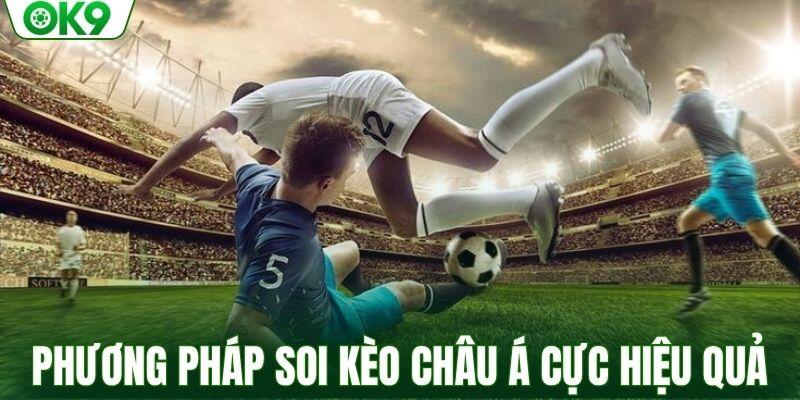 Các phương pháp soi kèo châu Á cực hiệu quả