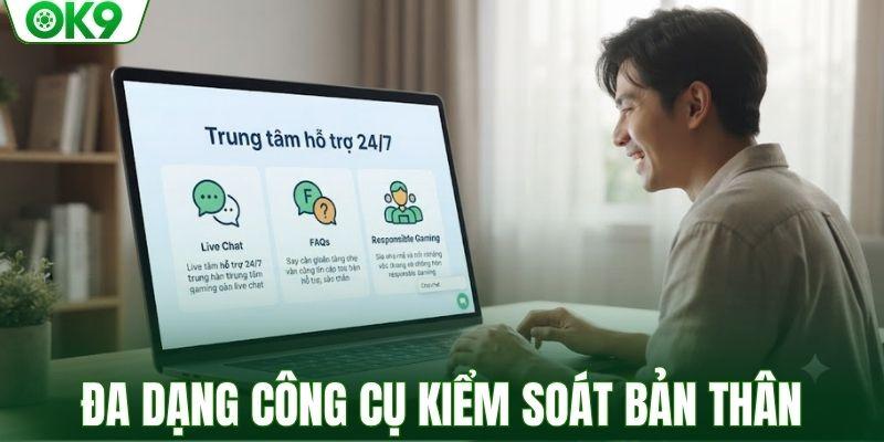 Đa dạng công cụ dành cho hội viên kiểm soát bản thân