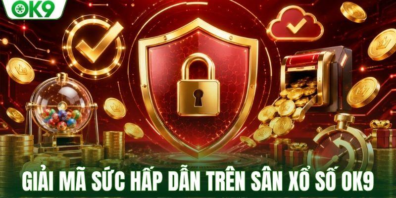 Giải mã sức hấp dẫn trên sân xổ số OK9