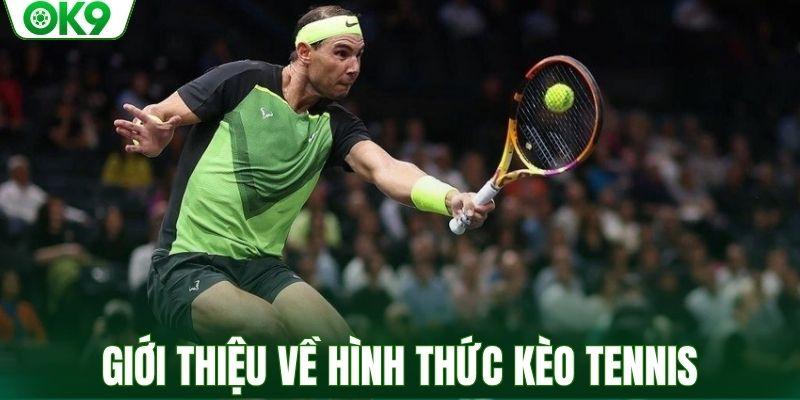 Giới thiệu về hình thức kèo tennis