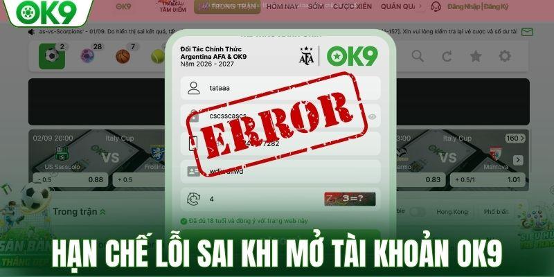 Hạn chế lỗi sai khi mở tài khoản OK9