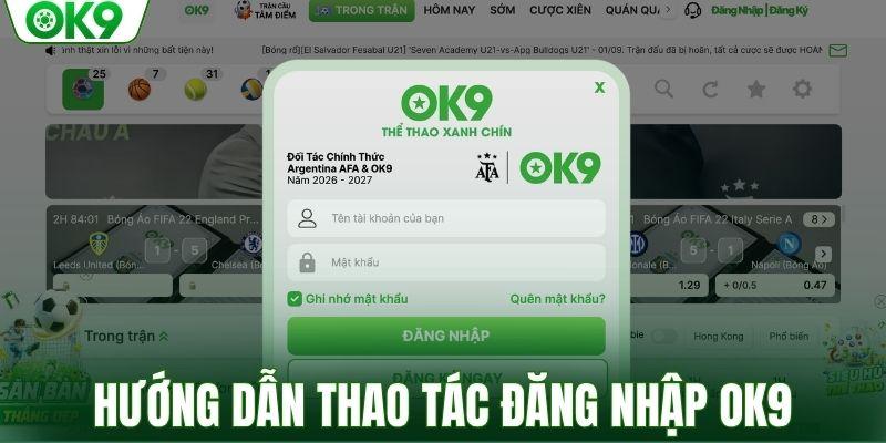 Hướng dẫn thao tác đăng nhập OK9 với 3 bước