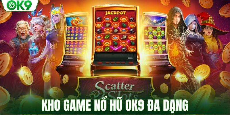 Kho game nổ hũ OK9 đa dạng