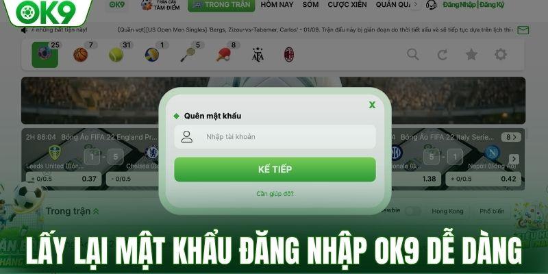 Lấy lại mật khẩu đăng nhập OK9 dễ dàng