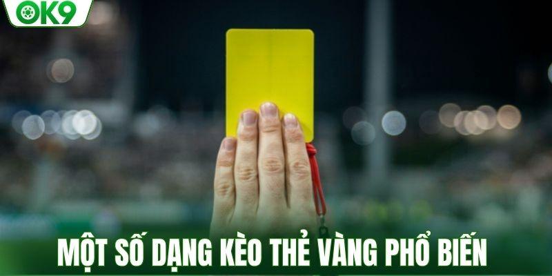 Một số dạng kèo thẻ vàng phổ biến 
