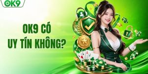 OK9 có uy tín không