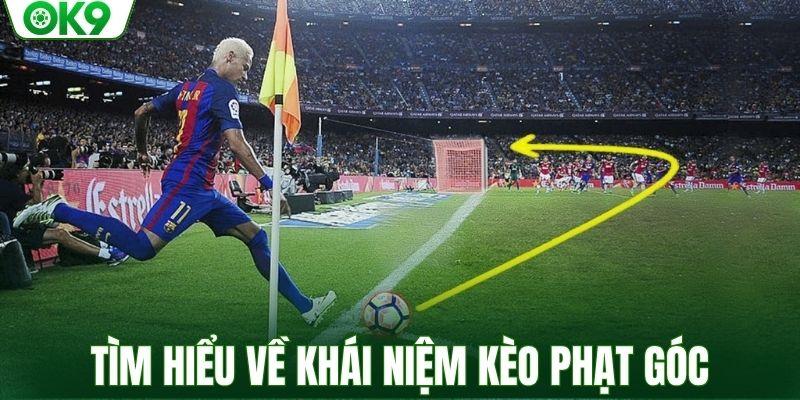 Tìm hiểu về khái niệm kèo phạt góc