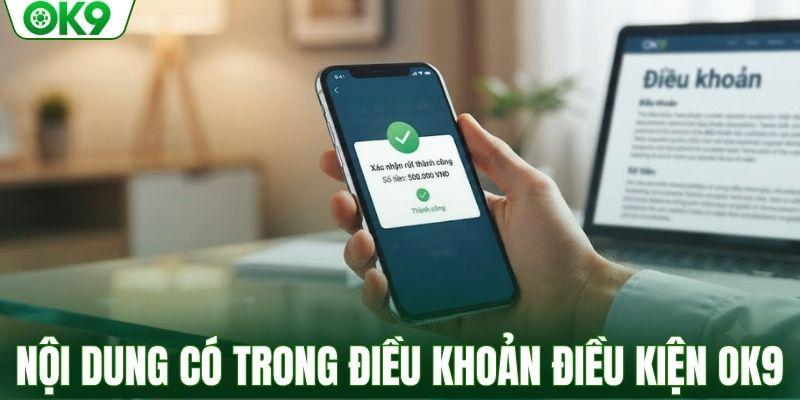 Toàn bộ nội dung có trong điều khoản OK9